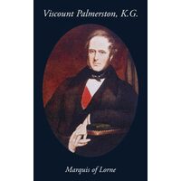 Viscount Palmerston, K. G.
