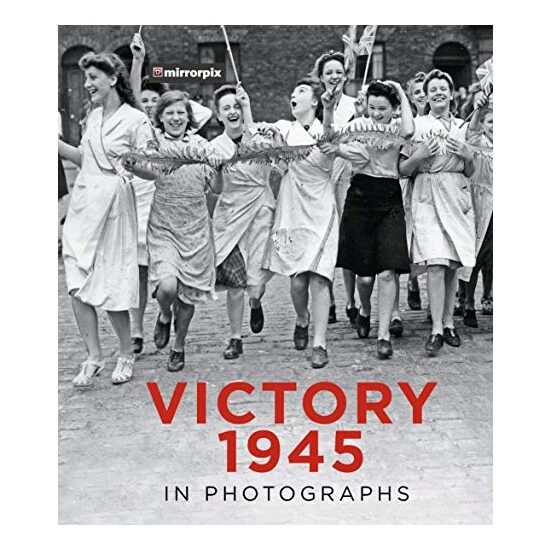Victory 1945 in Photographs - Imagine 1