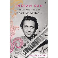 Indian Sun: The Life and Music of Ravi Shankar
