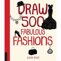 Draw 500 Fabulous Fashions