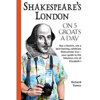 Shakespeare's London on Five Groats a Day