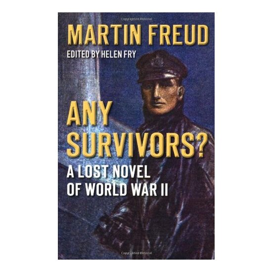 Any Survivors?: A Lost Novel of World War II