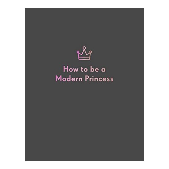 How to be a Modern Princess