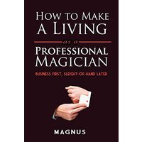 How to Make a Living as a Professional Magician