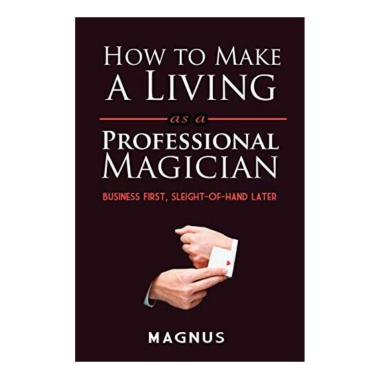 How to Make a Living as a Professional Magician