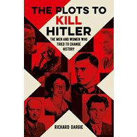 The Plots to Kill Hitler