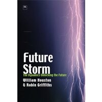 Future Storm : The Dynamics Unlocking the Future