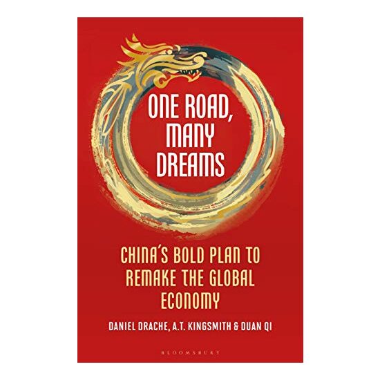 One Road, Many Dreams, Daniel Drache, A T Kingsmith, Duan Qi