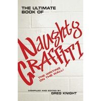 Ultimate Book of Naughty Graffiti, Greg Knight