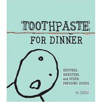 Toothpaste for Dinner