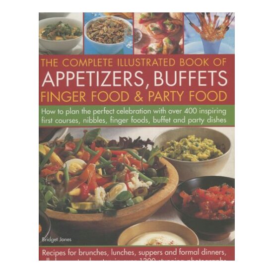 The Complete Illustrated Book of Appetizers, Buffets, Finger Food and Party Food
