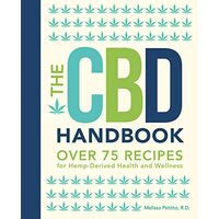 The CBD Handbook: Over 75 Recipes for Hemp-Derived Health