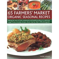 65 Farmers' Market Organic Seasonal Recipes
