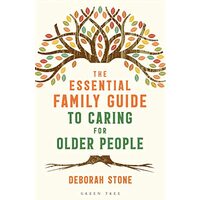 The Essential Family Guide to Caring for Older People