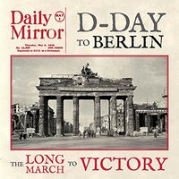 D-Day to Berlin