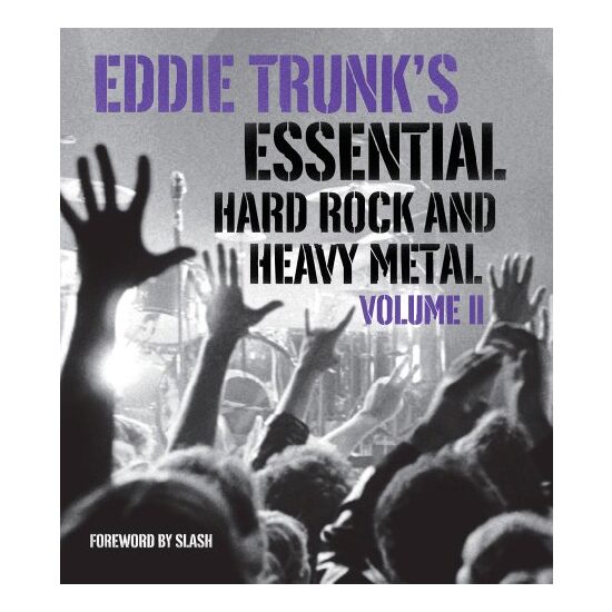 Eddie Trunk's Essential Hard Rock and Heavy Metal