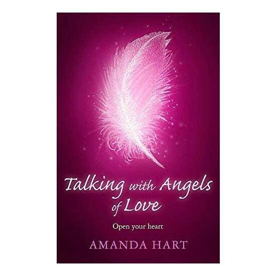 Talking with Angels of Love: Open Your Heart