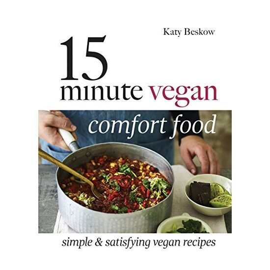 15 Minute Vegan Comfort Food, Katy Beskow