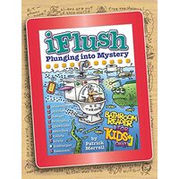 Uncle John's iFlush: Plunging into Mystery Bathroom Reader For Kids Only!