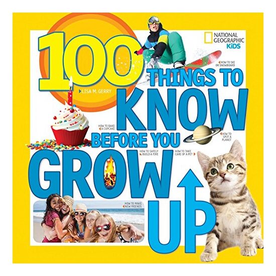 100 Things to Know Before You Grow Up, Lisa M. Gerry