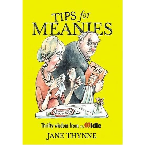 Tips for Meanies Thrifty Wisdom from The Oldie