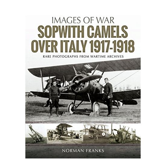 Sopwith Camels Over Italy, 1917-1918