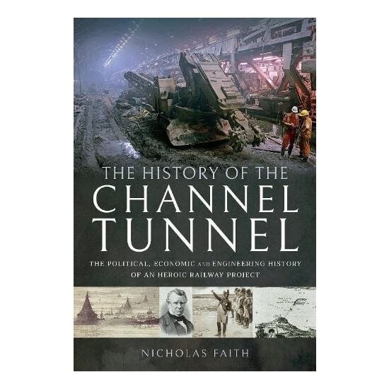 The History of The Channel Tunnel, NICHOLAS FAITH