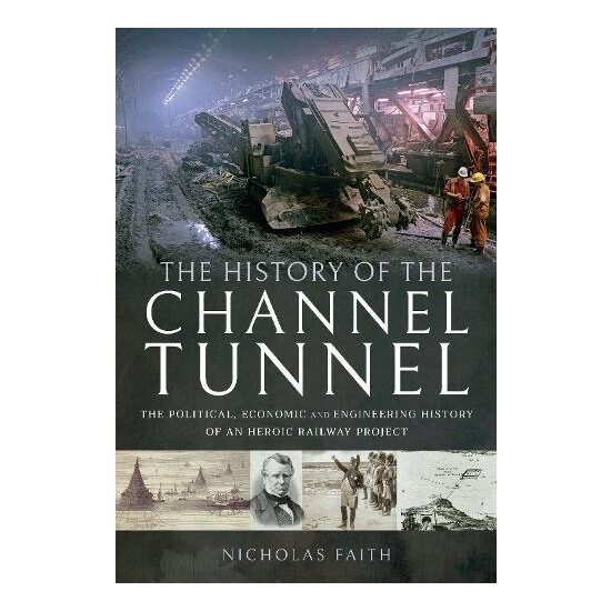 The History of The Channel Tunnel, NICHOLAS FAITH