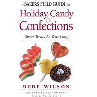 Baker's Field Guide to Holiday Candy and Confections