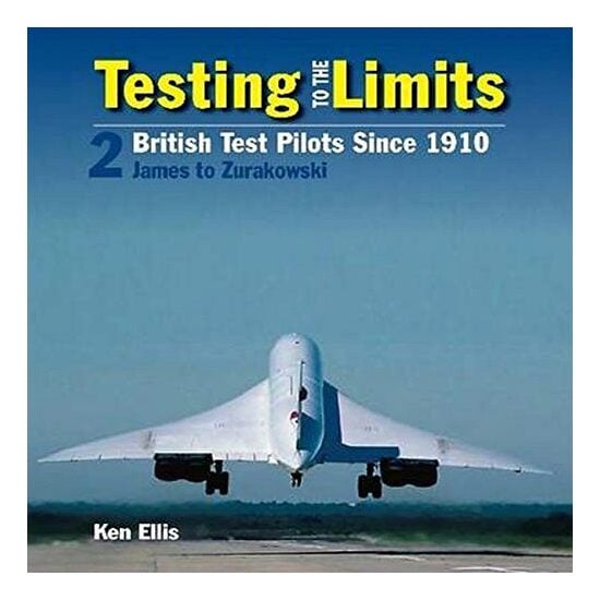 Testing to the Limits: James to Zurakowski Volume 2