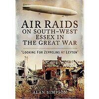Air Raids on South West Essex in the Great War