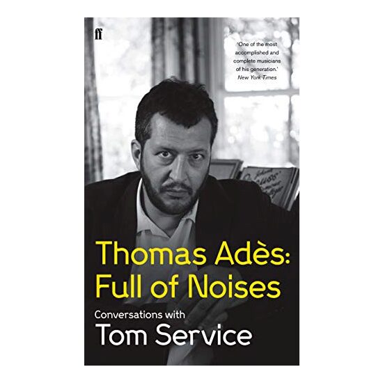 Thomas Ades: Full of Noises