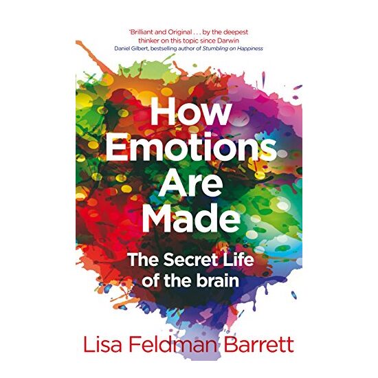  How Emotions Are Made : The Secret Life of the Brain