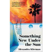 Something New under the Sun, Alexandra Kleeman