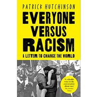 Everyone Versus Racism, Patrick Hutchinson