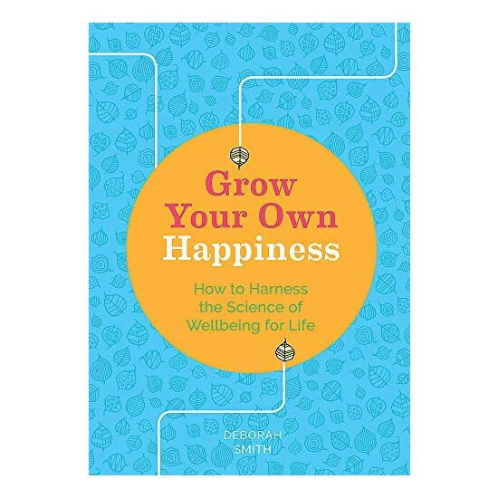Grow Your Own Happiness, Deborah Smith
