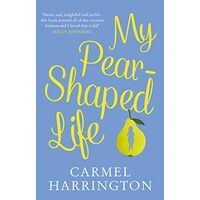My Pear-Shaped Life