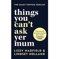 Things You Can't Ask Yer Mum