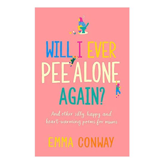 Will I Ever Pee Alone Again?, Emma Conway