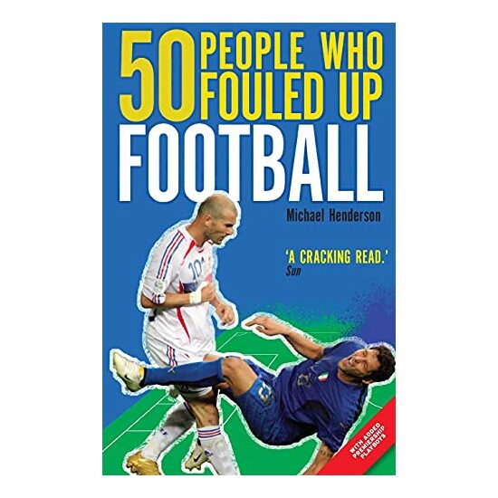 50 People Who Fouled Up Football