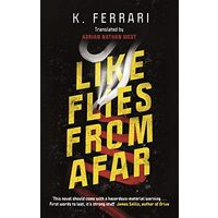 Like Flies from Afar