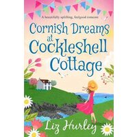 Cornish Dreams at Cockleshell Cottage, Liz Hurley