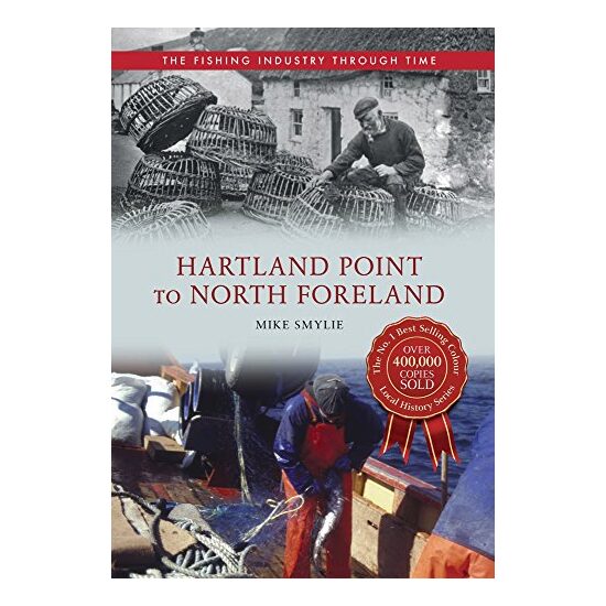 Hartland Point to North Foreland - The Fishing Industry Through Time
