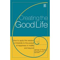 Creating the Good Life