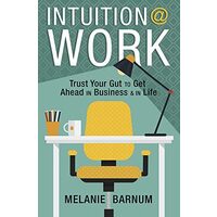 Intuition at Work, Melanie Barnum