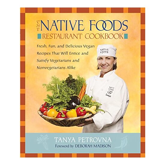 The Native Foods Restaurant Cookbook