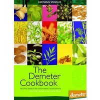 The Demeter Cookbook Recipes Based On Biodynamic Ingredients From The Kitchen Of Lukas Klinik