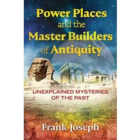 Power Places and the Master Builders of Antiquity