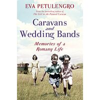 Caravans And Wedding Bands A Romany Life In The 1960s