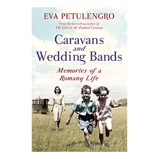 Caravans And Wedding Bands A Romany Life In The 1960s